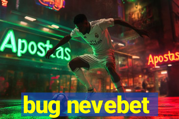 bug nevebet